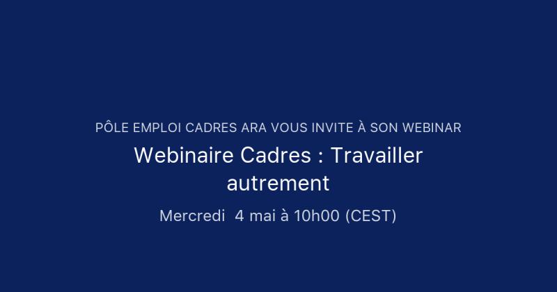 Webinaire Pôle Emploi Cadres - Mercredi 4 mai 2022 | CTP69